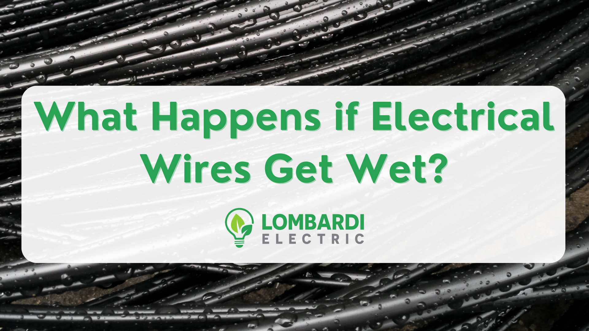What Happens if Electrical Wires Get Wet
